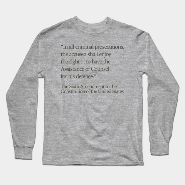 Sixth Amendment Right to Counsel Long Sleeve T-Shirt by ericamhf86